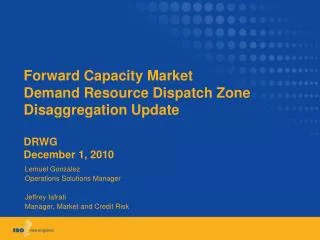 Lemuel Gonzalez Operations Solutions Manager Jeffrey Iafrati Manager, Market and Credit Risk