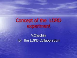 Concept of the LORD experiment