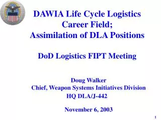 DAWIA Life Cycle Logistics Career Field; Assimilation of DLA Positions DoD Logistics FIPT Meeting