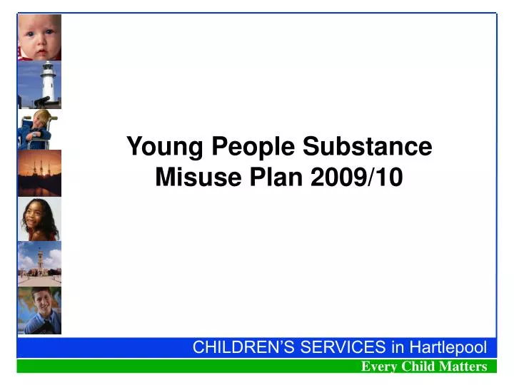 young people substance misuse plan 2009 10