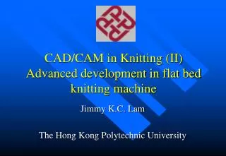 CAD/CAM in Knitting (II) Advanced development in flat bed knitting machine