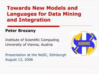 Towards New Models and Languages for Data Mining and Integration