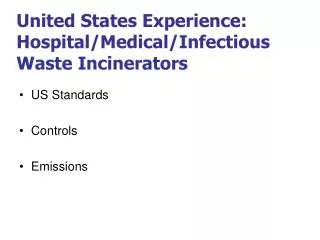 United States Experience: Hospital/Medical/Infectious Waste Incinerators