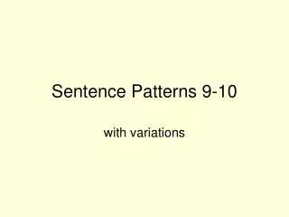 Sentence Patterns 9-10