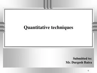 Quantitative techniques