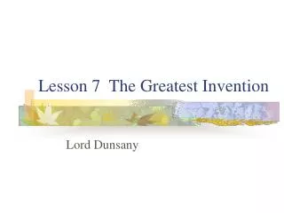 Lesson 7 The Greatest Invention