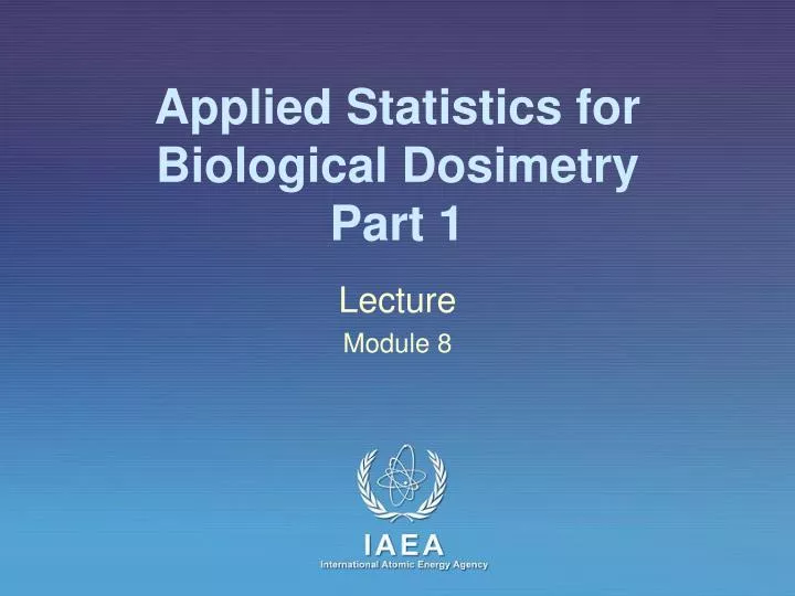applied statistics for biological dosimetry part 1