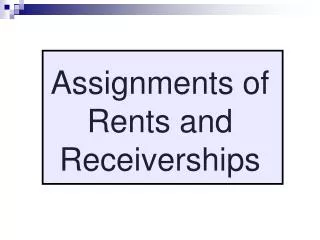 Assignments of Rents and Receiverships