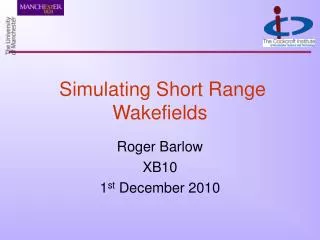 Simulating Short Range Wakefields