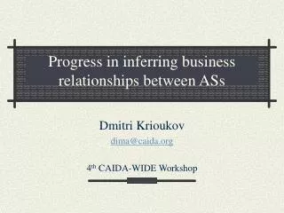 Progress in inferring business relationships between ASs