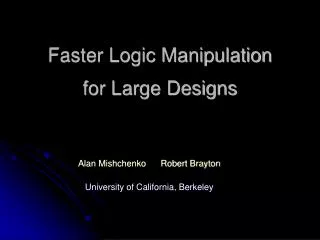 Faster Logic Manipulation for Large Designs