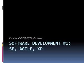 Software development #1: SE, AGILE, XP