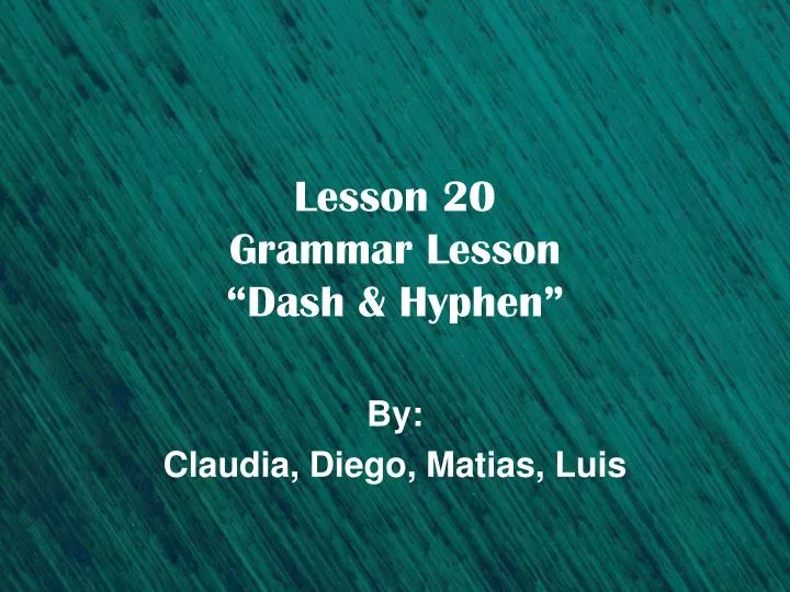 lesson 20 grammar lesson dash hyphen