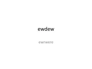 ewdew