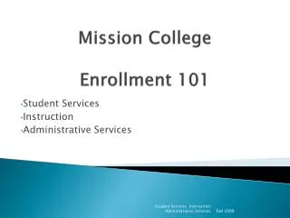 Mission College Enrollment 101