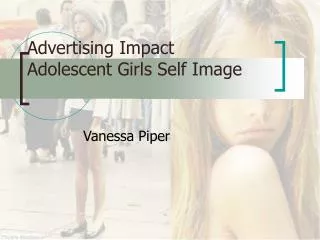 Advertising Impact Adolescent Girls Self Image