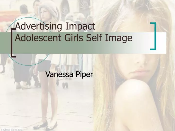 advertising impact adolescent girls self image