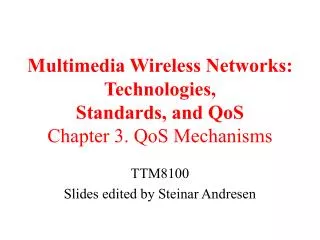 Multimedia Wireless Networks: Technologies, Standards, and QoS Chapter 3. QoS Mechanisms