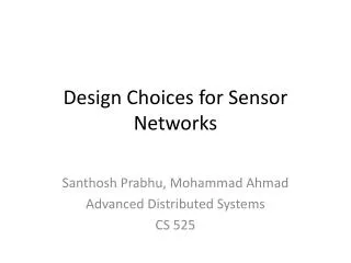 Design Choices for Sensor Networks