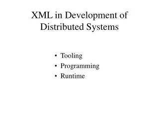 XML in Development of Distributed Systems