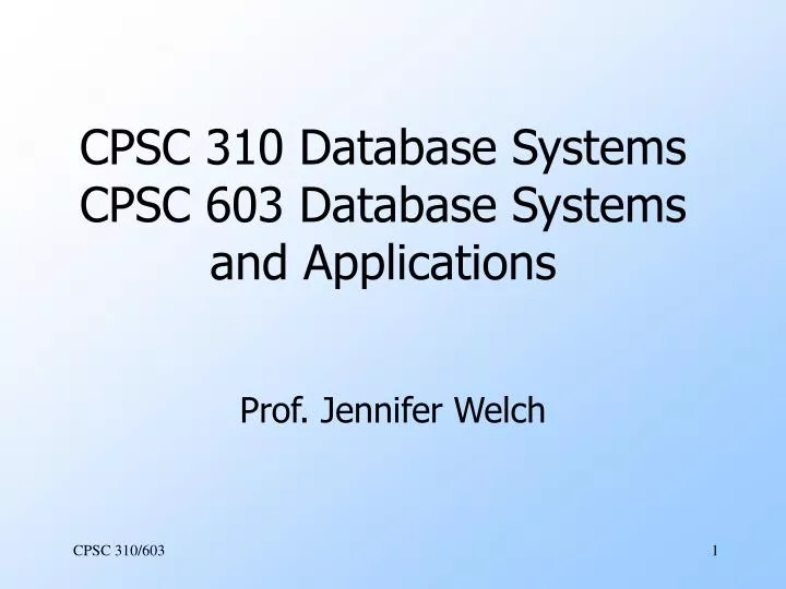 cpsc 310 database systems cpsc 603 database systems and applications