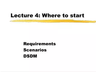 Lecture 4: Where to start