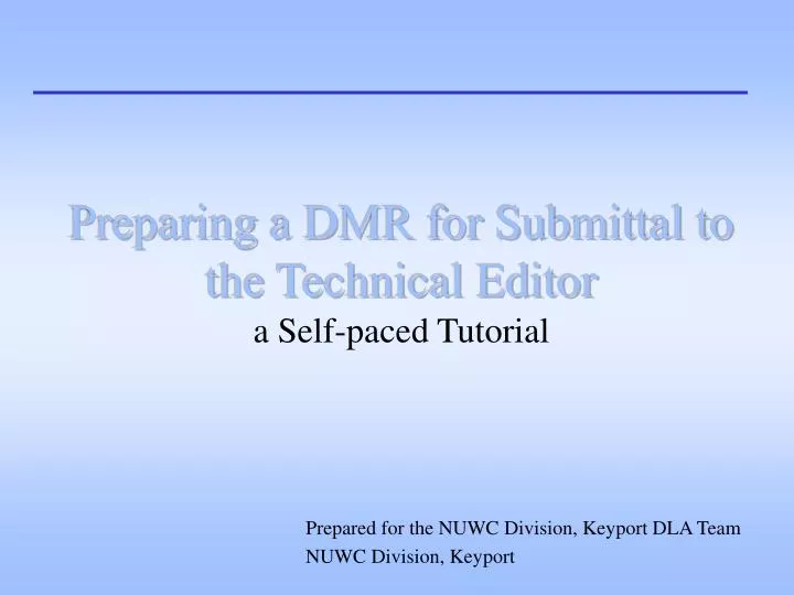 preparing a dmr for submittal to the technical editor a self paced tutorial