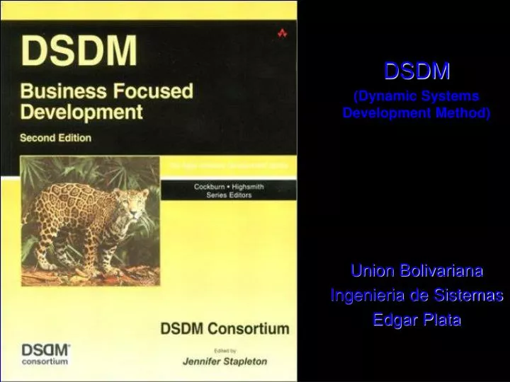 dsdm dynamic systems development method union bolivariana ingenieria de sistemas edgar plata