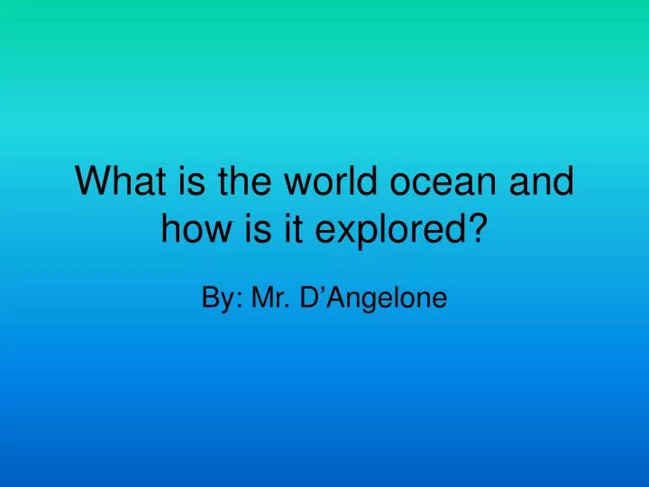 what is the world ocean and how is it explored