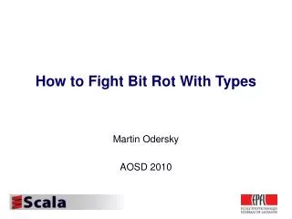 How to Fight Bit Rot With Types