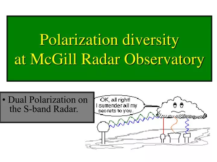polarization diversity at mcgill radar observatory