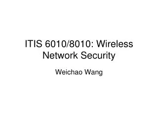 ITIS 6010/8010: Wireless Network Security