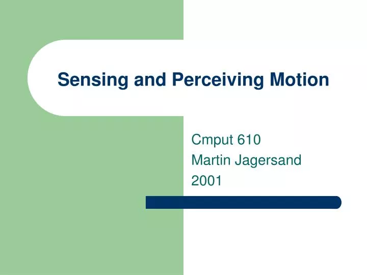 sensing and perceiving motion