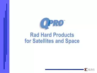 Rad Hard Products for Satellites and Space