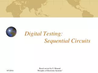 Digital Testing: 		Sequential Circuits