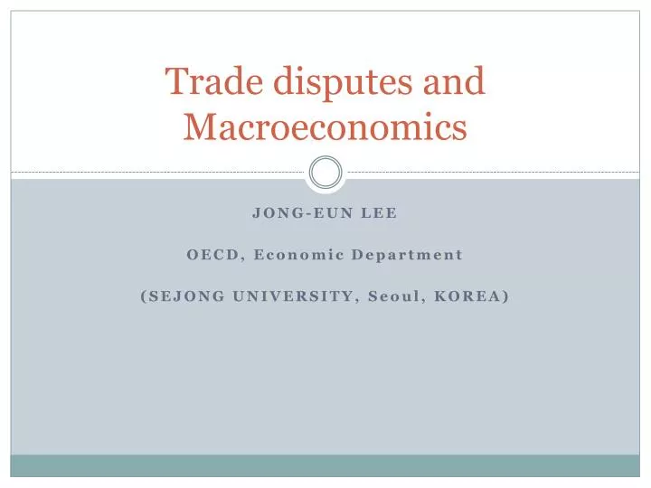 trade disputes and m acroeconomics