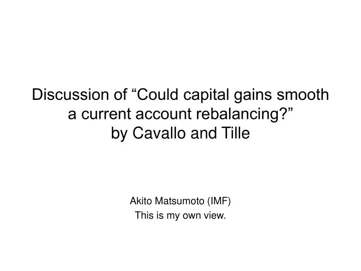 discussion of could capital gains smooth a current account rebalancing by cavallo and tille