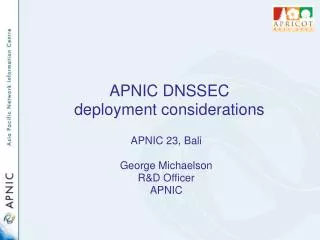 APNIC DNSSEC deployment considerations
