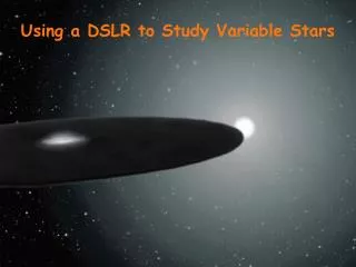 Using a DSLR to Study Variable Stars