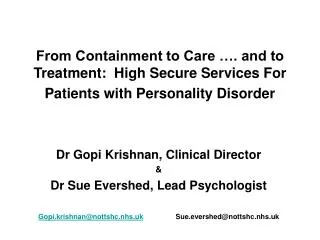 Dr Gopi Krishnan, Clinical Director &amp; Dr Sue Evershed, Lead Psychologist