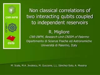 Non classical correlations of two interacting qubits coupled to independent reservoirs