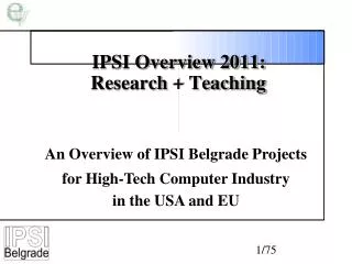 IPSI Overview 2011: Research + Teaching