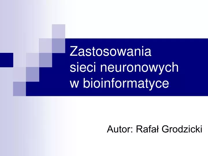 zastosowania sieci neuronowych w bioinformatyce