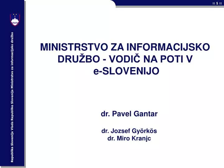 ministrstvo za informacijsko dru bo vodi na poti v e slovenijo