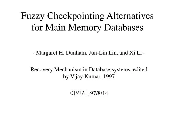 fuzzy checkpointing alternatives for main memory databases