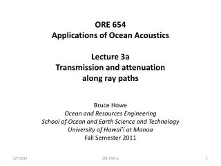 ORE 654 Applications of Ocean Acoustics Lecture 3a Transmission and attenuation along ray paths