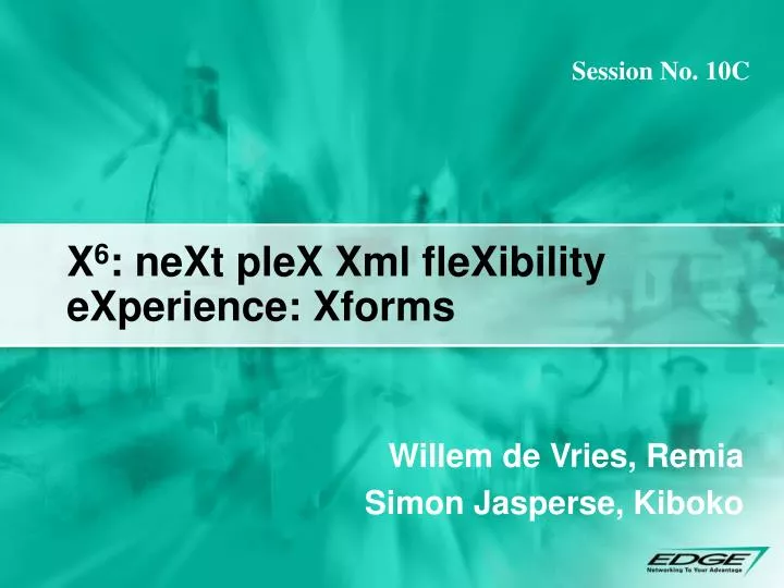 x 6 next plex xml flexibility experience xforms