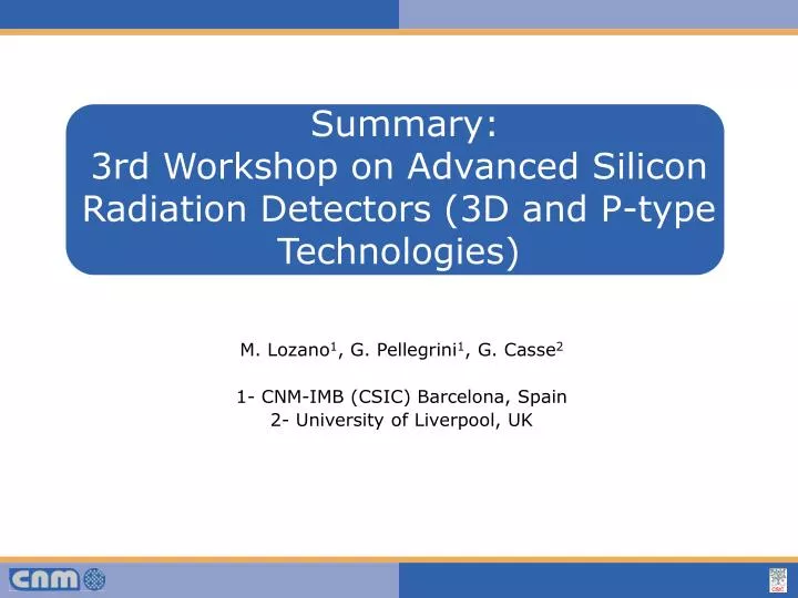 summary 3rd workshop on advanced silicon radiation detectors 3d and p type technologies