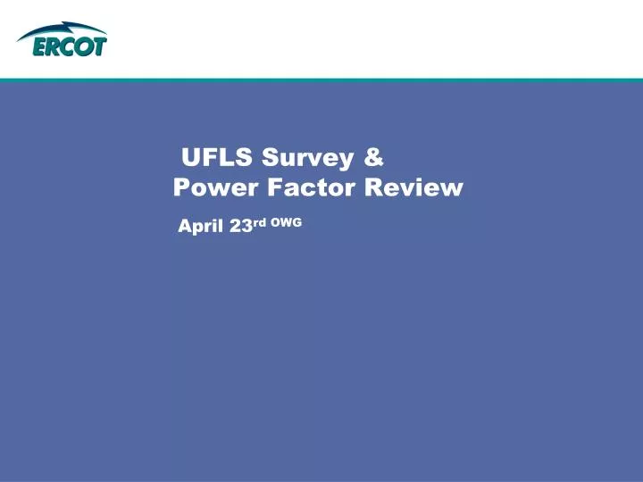 ufls survey power factor review