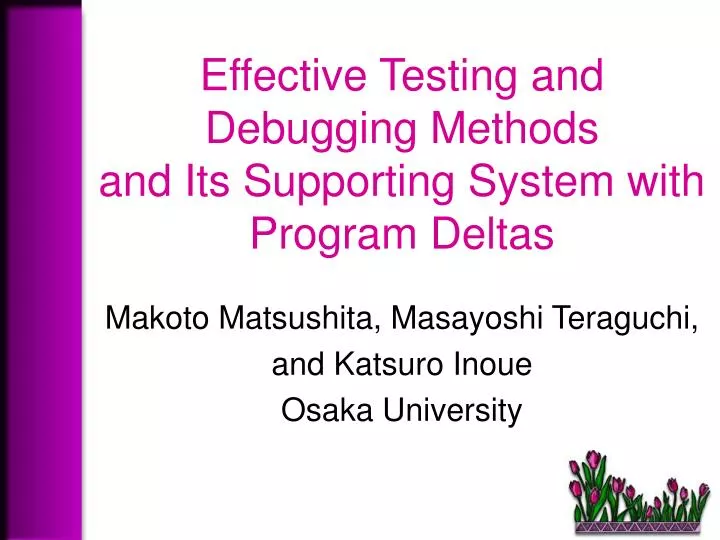 effective testing and debugging methods and its supporting system with program deltas